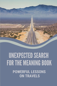 Unexpected Search For The Meaning Book