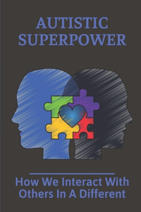 Autistic Superpower