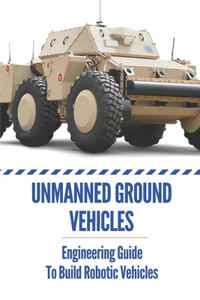 Unmanned Ground Vehicles