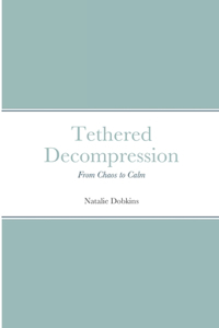 Tethered Decompression