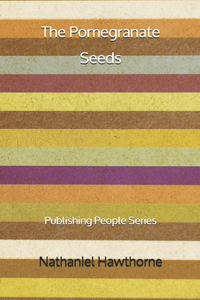 The Pomegranate Seeds - Publishing People Series