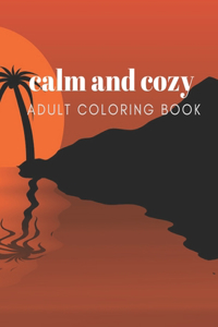calm and cozy adult coloring book