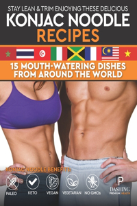 Stay Lean & Trim Enjoying These Delicious Konjac Noodle Recipes