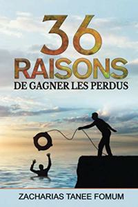 Trente-six Raisons de Gagner Les Perdus