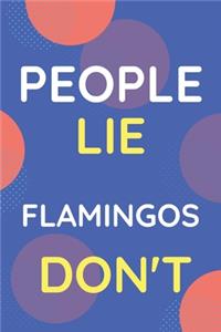 Notebook People Lie Flamingos Don't