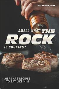Smell what The Rock is Cooking?