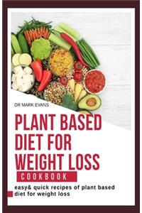 Plant Based Diet for Weight Loss Cookbook