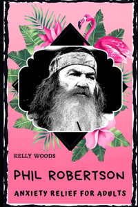 Phil Robertson Anxiety Relief for Adults