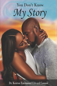 You Don't Know My Story