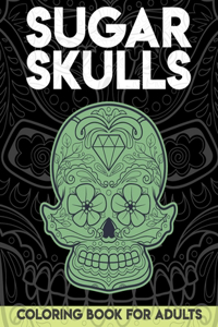 Sugar Skulls Coloring Book for Adults