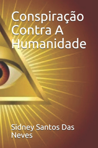 Conspiração Contra A Humanidade