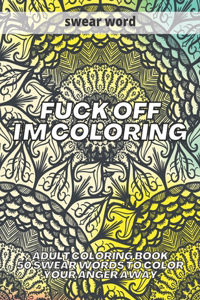 Fuck Off I'm Coloring