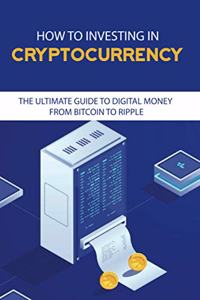 How To Investing In Cryptocurrency