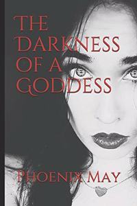 The Darkness of a Goddess