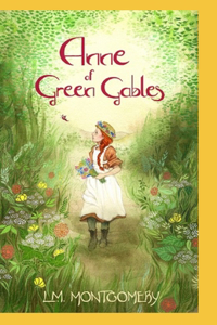 Anne of Green Gables by Lucy Maud Montgomery (illustrated edition)