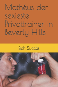 Mathéus der sexieste Privattrainer in Beverly Hills