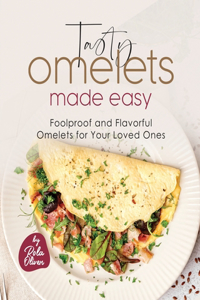Tasty Omelets Made Easy