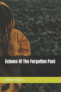 Echoes Of The Forgotten Past