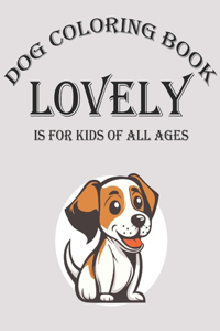 Lovely Dog Coloring Book Is For Kids All Ages