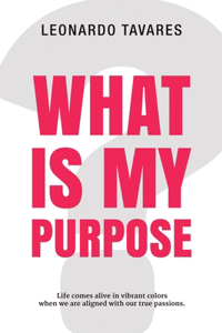 Whats is My Purpose?