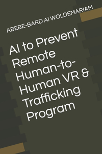 AI to Prevent Remote Human-to-Human VR & Trafficking Program