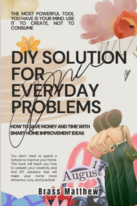 DIY Solutions for Everyday Problems