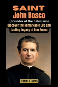 Saint John Bosco (Founder of the Salesians)