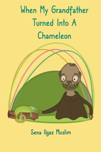 When My Grandfather Turned Into A Chameleon