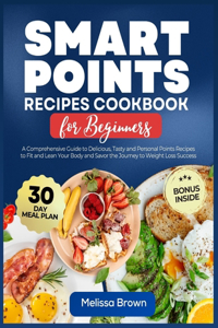 Smart Points Recipes Cookbook for Beginners