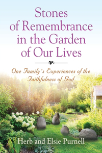 Stones of Remembrance in the Garden of Our Lives