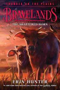 Bravelands: Thunder on the Plains #1: The Shattered Horn