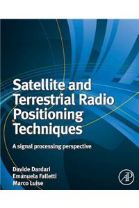 Satellite and Terrestrial Radio Positioning Techniques