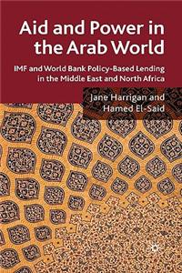 Aid and Power in the Arab World: IMF and World Bank Policy-Based Lending in the Middle East and North Africa