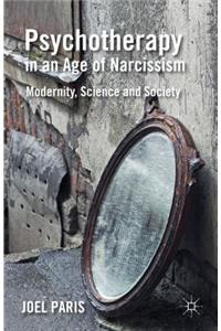 Psychotherapy in an Age of Narcissism