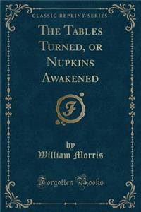 The Tables Turned, or Nupkins Awakened (Classic Reprint)