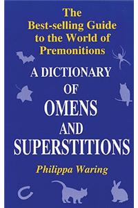 A A Dictionary of Omens and Superstitions Dictionary of Omens and Superstitions