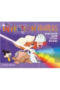 The Invention Hunters Discover How Light Works