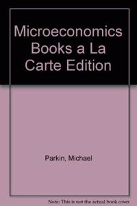 Microeconomics, Student Value Edition plus MyEconLab