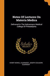 Notes Of Lectures On Materia Medica