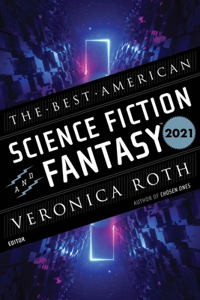 Best American Science Fiction and Fantasy 2021