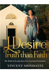 I Desire Truth than Faith