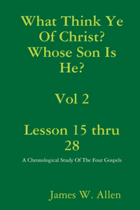 What Think Ye Of Christ? Whose Son Is He? Vol 2