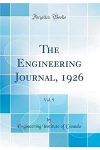 The Engineering Journal, 1926, Vol. 9 (Classic Reprint)