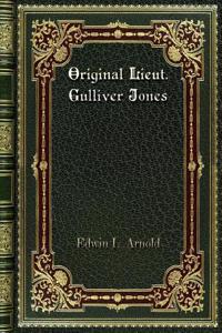 Original Lieut. Gulliver Jones