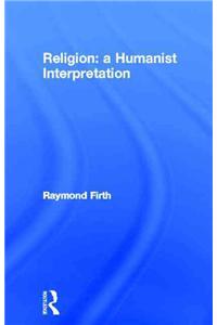 Religion: A Humanist Interpretation