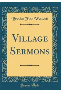Village Sermons (Classic Reprint)