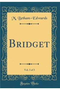 Bridget, Vol. 3 of 3 (Classic Reprint)