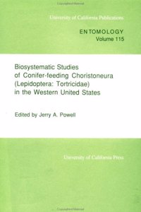 Biosystematic Studies of Conifer-Feeding Choristoneura (Lepidoptera Tortricidae) in the Western United States