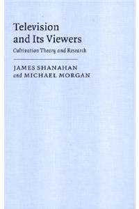 Television and Its Viewers