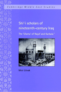 Shi'i Scholars of Nineteenth-Century Iraq